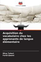 Acquisition du vocabulaire chez les apprenants de langue élémentaire 6209370268 Book Cover