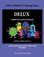 Delux Children's Coloring Pages: A coloring (colouring) book for kids, with coloring sheets, coloring pages, with coloring pictures suitable for toddlers: A great coloring book for 2 year olds. 1726272141 Book Cover