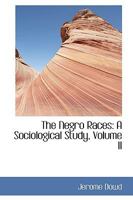 The Negro Races: A Sociological Study; Volume 2 1016883668 Book Cover