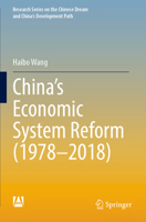 China’s Economic System Reform (1978–2018) (Research Series on the Chinese Dream and China’s Development Path) 9819992699 Book Cover