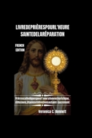 Livre de prières de l'Heure Sainte de la Réparation: Prières catholiques pour l'adoration eucharistique, Réflexions, litanies et dévotions aux bienheureux Sacrement (French Edition) B0GS6N9KSL Book Cover