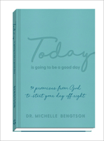 Today Is Going to Be a Good Day: 90 Promises from God to Start Your Day Off Right 0800740327 Book Cover