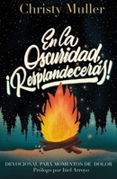 En medio de la oscuridad, ¡Resplandecerás! 0829771484 Book Cover