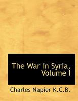 The War in Syria, Volume 1 1358222878 Book Cover