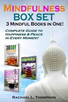 Mindfulness Guide (3 Mindful Books in 1): Complete Guide to Happiness and Peace in Every Moment (Mindfulness for Beginners) (Volume 4) 1973824248 Book Cover