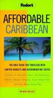 Fodor's Affordable Caribbean: The Only Guide for Travelers with Limited Budgets and Discriminating Tastes