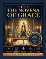 The Novena of Grace: 9 Days of Powerful Prayer Through the Intercession of St. Francis Xavier B0GZTKQPTT Book Cover