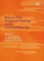 Korea's New Economic Strategy in the Globalization Era 1843760452 Book Cover