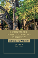 A Sourcebook in Classical Confucian Philosophy 1438493533 Book Cover