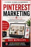 Pinterest Marketing: From Zero to Consistent Traffic --- The Complete Guide for Growing Your Brand, Building Authority, and Turning Passive Browsers Into Buyers B0H5QCD2TJ Book Cover