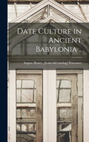Date Culture in Ancient Babylonia .. 1017429537 Book Cover