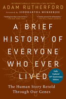 A Brief History of Everyone Who Ever Lived, 10,Anniversary Edition: The Human Story Retold Through Our Genes B0GKQL3Q79 Book Cover