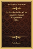 De Xantho Et Herodoto Rerum Lydiarum Scriptoribus (1886) 1141521156 Book Cover