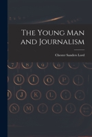 The young man and journalism 1141093057 Book Cover