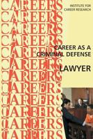 Career as a Criminal Defense Lawyer 1546878718 Book Cover