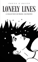 Lonely Lines: A Journey of Trauma, Brokenness and Healing Through Poetry 1739793390 Book Cover