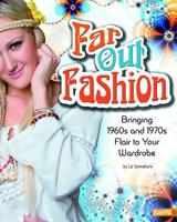 Far Out Fashion: Bringing 1960s and 1970s Flair to Your Wardrobe 1476539995 Book Cover