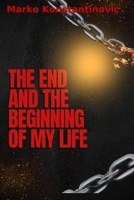 The end and beginning of my life: How i lost 101kg B0FLSYRT9M Book Cover