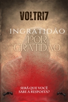 Ingratidão por Gratidão 6500611489 Book Cover