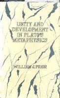 Unity and Development in Plato's Metaphysics 0812690001 Book Cover