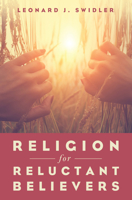 Religion for Reluctant Believers 1498295177 Book Cover