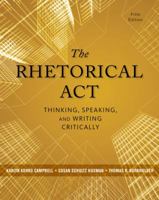 The Rhetorical Act: Thinking, Speaking and Writing Critically 0534167527 Book Cover