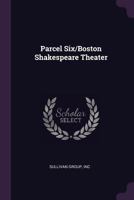 Parcel Six/Boston Shakespeare Theater 1378128044 Book Cover