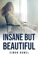 Insane But Beautiful 183761556X Book Cover