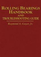Rolling Bearings Handbook and Troubleshooting Guide 0801988713 Book Cover