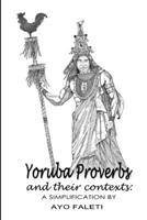 Yoruba Proverbs and their contexts 1447829409 Book Cover