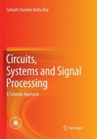 Circuits, Systems and Signal Processing: A Tutorials Approach 9811339015 Book Cover