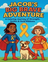Jacob's Big Brave Adventure B0F621Q4L6 Book Cover