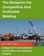 The Blueprint for Competitive and Profitable Bidding: A Beginner to Pro Guide for Construction and Assembly Projects 6310093576 Book Cover