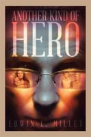 Another Kind of Hero 1499048270 Book Cover