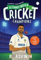 Ultimate Indian Cricket Champions: R. Ashwin 9353456754 Book Cover