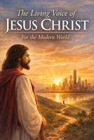 The Living Voice of Jesus Christ: For the Modern World B0GMQSS4V6 Book Cover