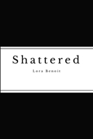 Shattered 1312150610 Book Cover