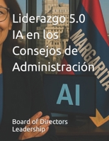 Liderazgo 5.0 IA en los Consejos de Administración (Spanish Edition) B0FH5L57GL Book Cover