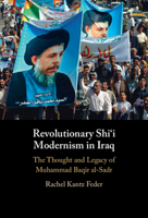 Revolutionary Shi'i Modernism in Iraq: The Thought and Legacy of Muhammad Baqir al-Sadr 1009722530 Book Cover