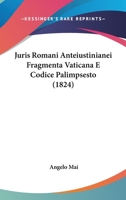 Juris Romani Anteiustinianei Fragmenta Vaticana E Codice Palimpsesto (1824) 1167185013 Book Cover