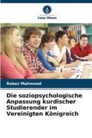 Die soziopsychologische Anpassung kurdischer Studierender im Vereinigten Königreich 6209332749 Book Cover