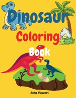 Dinosaur Coloring Book: Coloring book for all toddlers who love dinosaurs/coloring pictures with dinosaurs and other elements /for kids ages 3-6 2924775116 Book Cover