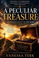 A Peculiar Treasure: Set Apart for the King B0H1RTDSCR Book Cover