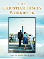 The Christian Family Workbook 1456799703 Book Cover