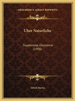 Uber Naturliche: Staatenlose Okonomie (1906) (German Edition) 1141506467 Book Cover