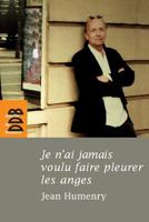 Je N'Ai Jamais Voulu Faire Pleurer Les Anges 2220062244 Book Cover