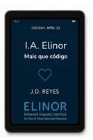 I.A Elinor: Mais que código (Portuguese Edition) B0FKHG7513 Book Cover