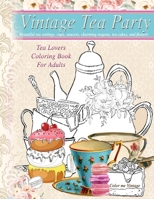 Vintage Tea Party Coloring Book for Adults 6849301969 Book Cover