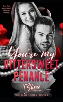 You're My Bittersweet Penance (You and Me Series) B0CQX281FD Book Cover