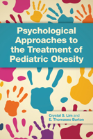 Psychological Approaches to the Treatment of Pediatric Obesity 1433838923 Book Cover